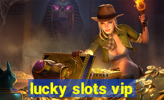 lucky slots vip